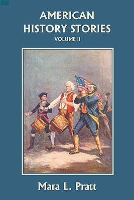 Coperta cărții 'American History Stories, Volume II (Yesterday's Classics) - Mara L. Pratt'