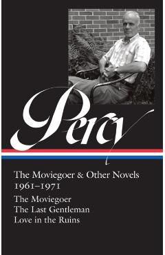 Poza produsului Walker Percy: The Moviegoer & Other Novels 1961-1971 (Loa #380): The Moviegoer / The Last Gentleman / Love in the Ruins - Walker Percy