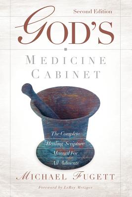 God's Medicine Cabinet Second Edition - Michael Fugett