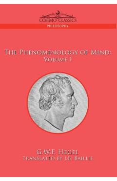 Coperta cărții 'The Phenomenology of Mind: Volume I - G. W. F. Hegel'