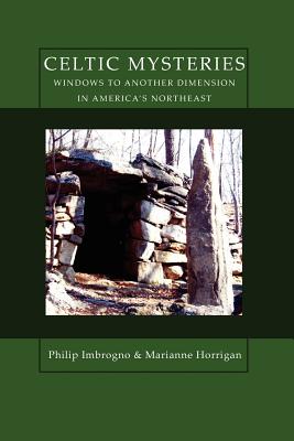 Celtic Mysteries Windows to Another Dimension in America's Northeast - Philip Imbrogno
