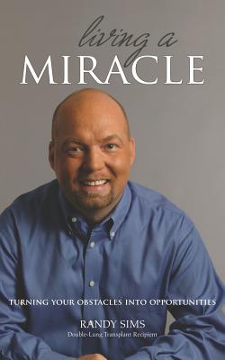 Living a Miracle - Randy Sims