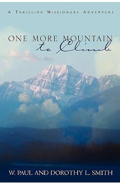Coperta cărții 'One More Mountain to Climb - W. Paul Smith'