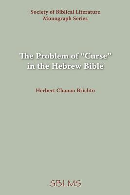 The Problem of Curse in the Hebrew Bible - Herbert Chanan Brichto