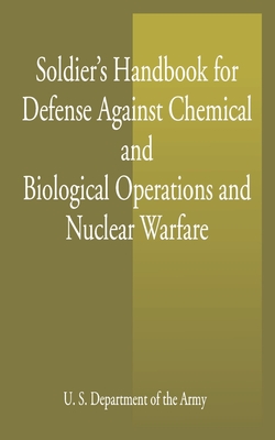 Coperta cărții 'Soldier's Handbook for Defense Against Chemical and Biological Operations and Nuclear Warfare - U S Dept Of The Army'