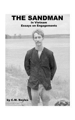 The Sandman in Viet Nam: Essays on Engagements - C. M. Boyles