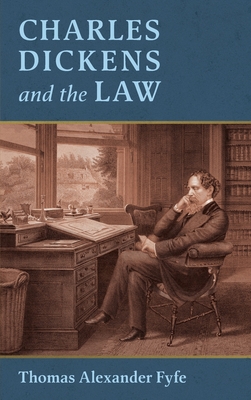 Coperta cărții 'Charles Dickens and the Law [1910] - Thomas Alexander Fyfe'