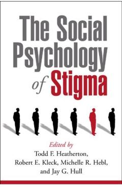 Poza produsului The Social Psychology of Stigma - Todd F. Heatherton