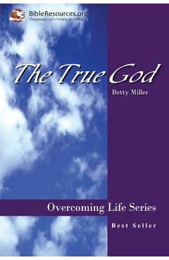 Coperta cărții 'The True God - Betty Miller'