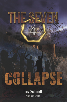 Collapse: The Seven (Book 4 in the Series) - Troy Schmidt