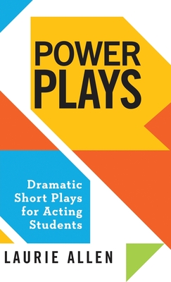 Power Plays: Dramatic Short Plays for Acting Students - Laurie Allen