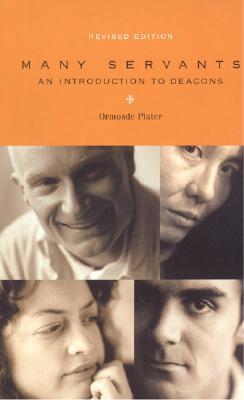 Many Servants: An Introduction to Deacons - Ormonde Plater