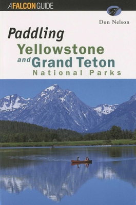 Paddling Yellowstone and Grand Teton National Parks - Gpp Travel