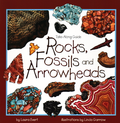 Rocks, Fossils & Arrowheads - Laura Evert