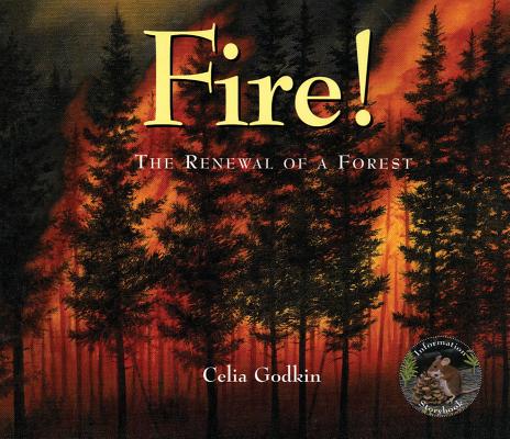 Coperta cărții 'Fire!: The Renewal of a Forest - Celia Godkin'