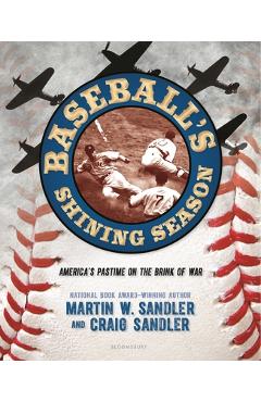 Coperta cărții 'Baseball's Shining Season: America's Pastime on the Brink of War - Martin W. Sandler'