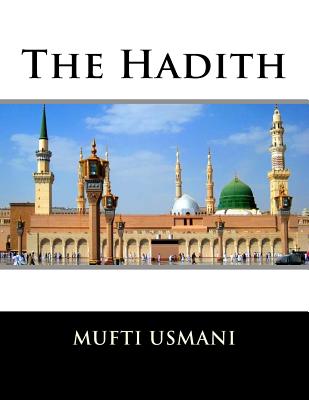 The Hadith - Mufti Taqi Usmani