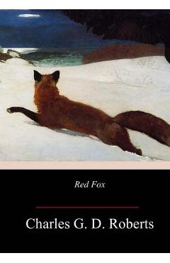 Coperta cărții 'Red Fox - Sir Charles G. D. Roberts'