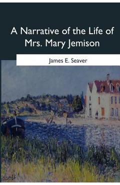 Coperta cărții 'A Narrative of the Life of Mrs. Mary Jemison - James E. Seaver'