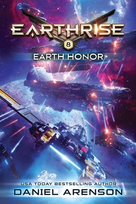 Earth Honor: Earthrise Book 8 - Daniel Arenson
