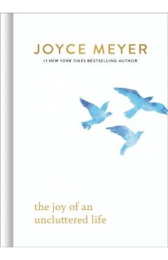 The Joy of an Uncluttered Life - Joyce Meyer