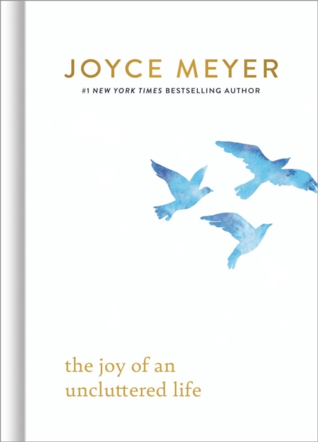 The Joy of an Uncluttered Life - Joyce Meyer