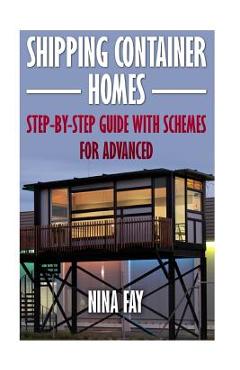 Poza produsului Shipping Container Homes: Step-by-Step Guide with Schemes For Advanced - Nina Fay
