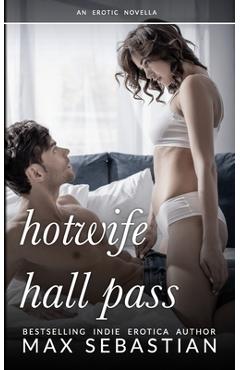 Coperta cărții 'Hotwife Hall Pass - Max Sebastian'