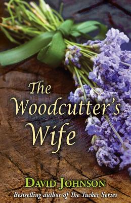 The Woodcutter's Wife - David Johnson