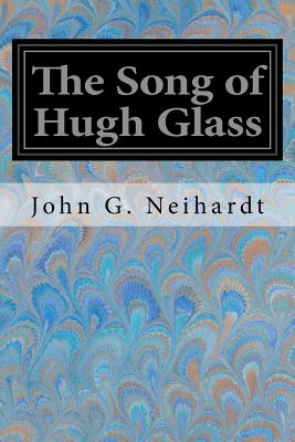 The Song of Hugh Glass - Julius T. House