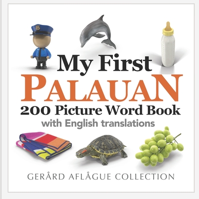 My First Palauan 200 Picture Word Book - Gerard Aflague