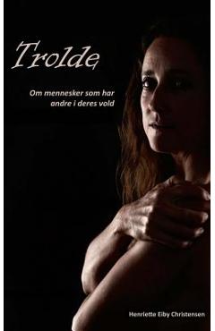 Poza produsului Trolde: om mennesker som har andre i deres vold - Morten Pors
