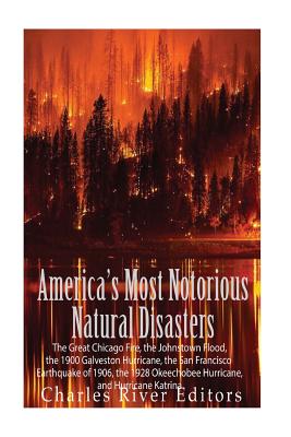 Coperta cărții 'America's Most Notorious Natural Disasters: The Great Chicago Fire, the Johnstown Flood, the 1900 Galveston Hurricane,'