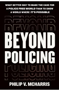 Beyond Policing - Philip V. Mcharris