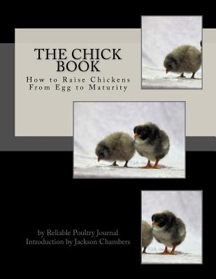 Coperta cărții 'The Chick Book: How to Raise Chickens From Egg to Maturity - Jackson Chambers'