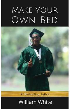 Coperta cărții 'Make Your Own Bed - William White'