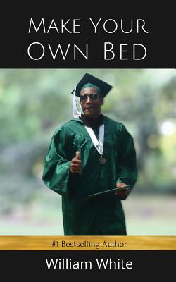 Coperta cărții 'Make Your Own Bed - William White'