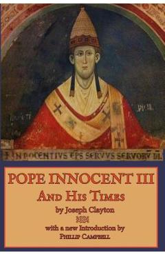 Coperta cărții 'Pope Innocent III and His Times - Phillip Campbell'