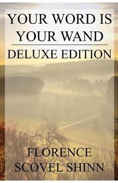 Poza produsului Your Word is Your Wand: Deluxe Edition (Includes over fifty quotes by Florence) - Florence Scovel Shinn