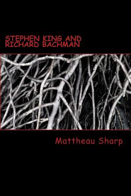 Stephen King And Richard Bachman - Mattheau L. Sharp