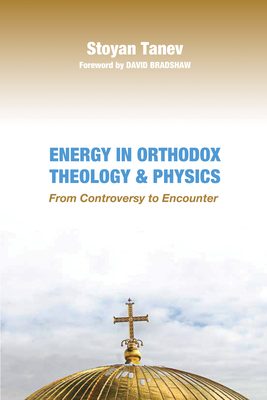 Energy in Orthodox Theology and Physics - Stoyan Tanev