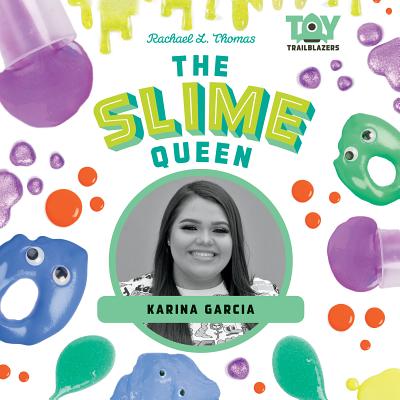Coperta cărții 'The Slime Queen: Karina Garcia - Rachael L. Thomas'