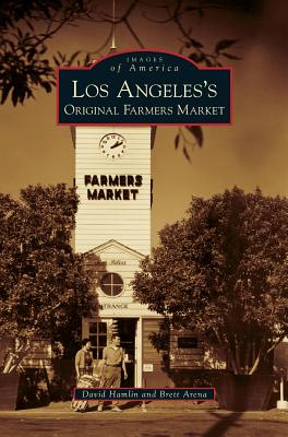 Coperta cărții 'Los Angeles's Original Farmers Market - David Hamlin'