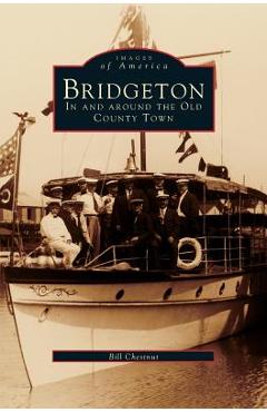 Coperta cărții 'Bridgeton: In and Around the Old County Town - Bill Chestnut'