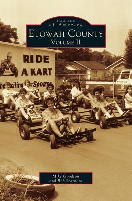 Etowah County: Volume II (Revised) - Bob Scarboro