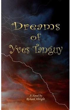 Poza produsului The Dreams of Yves Tanguy - Richard D. Albright