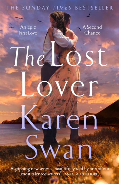 The Lost Lover: An Epic Romantic Tale of Lovers Reunited - Karen Swan