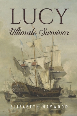 Lucy: Ultimate Survivor - Elizabeth Haywood