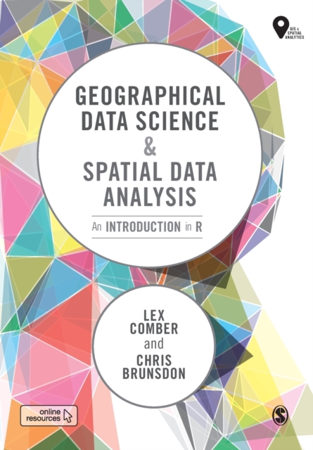 Geographical Data Science and Spatial Data Analysis: An Introduction in R - Lex Comber