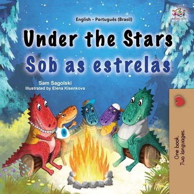 Under the Stars (English Portuguese Brazilian Bilingual Kid's Book) - Sam Sagolski